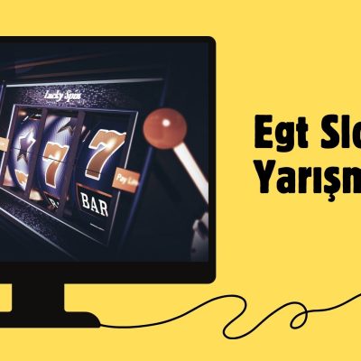 Egt Slot Yarışmaları