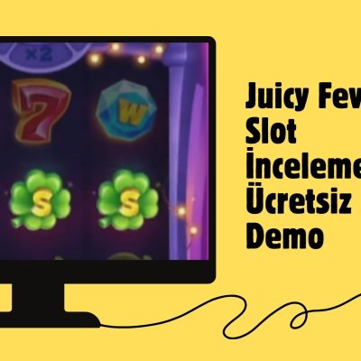 Juicy Fever Slot incelemesi
